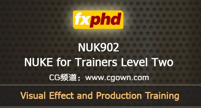 fxphd – NUK902: NUKE for Trainers Level Two