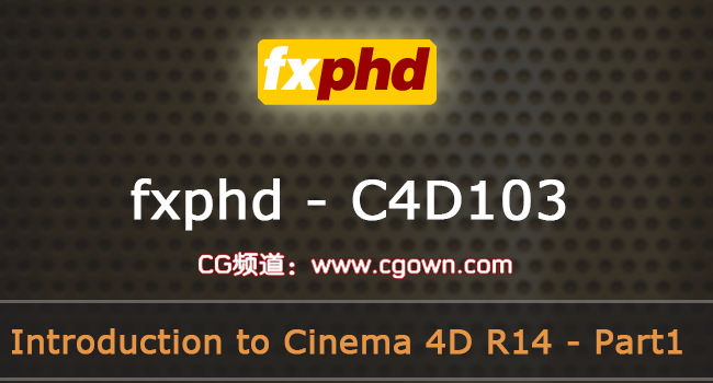 C4D综合训练视频教程第一二季 FXPHD C4D103 Introduction to Cinema 4D R14 Part 1 2