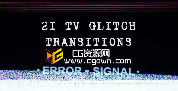 21组视频故障转场素材 电视信号丢失 Tv Glitch Transitions 视频素材