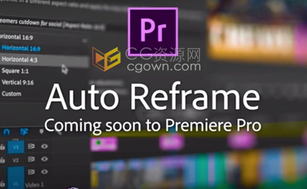 PR CC2020新功能Auto Reframe重磅更新Premiere Pro输出社交媒体视频自动重构图