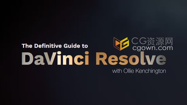 达芬奇教程全面学习视频调色The Definitive Guide to DaVinci Resolve