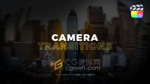 Camera Transitions FCPX插件30种摄像机动画视频转场过渡预设