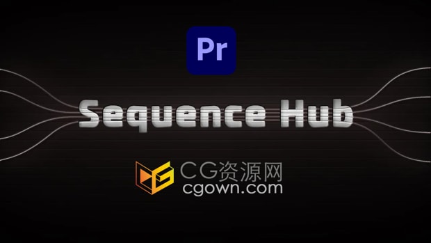 PR脚本Sequence Hub v1.1.1快速浏览嵌套序列项目管理工具