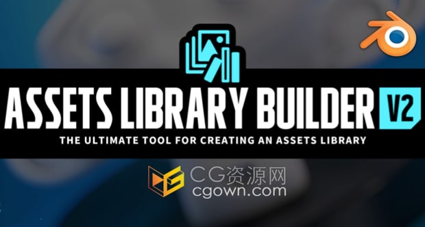 Blender 4.2插件Assets Library Builder V2.0.4一键保存资源库