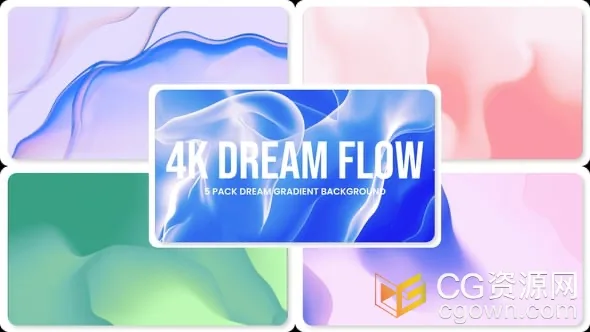 5种4K分辨率梦境渐变流动创意视频背景动画AE模板