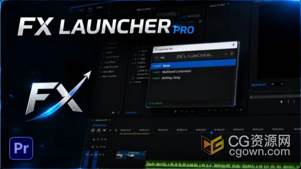 PR扩展脚本FX Launcher Pro 1.0.4特效查找快速启动工具+视频教程